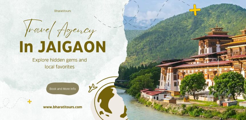 travel agency in jaigaon -- Discover Jaigaon: Your Ultimate Guide to the Best Travel Agency for Unforgettable Adventures
