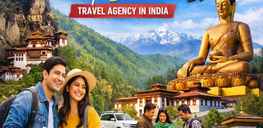 Top Bhutan Travel Agency in India