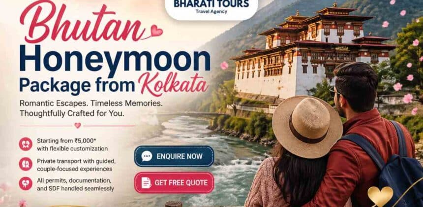 Bhutan Honeymoon Package from Kolkata | Romantic Trips by Bharati Tours
